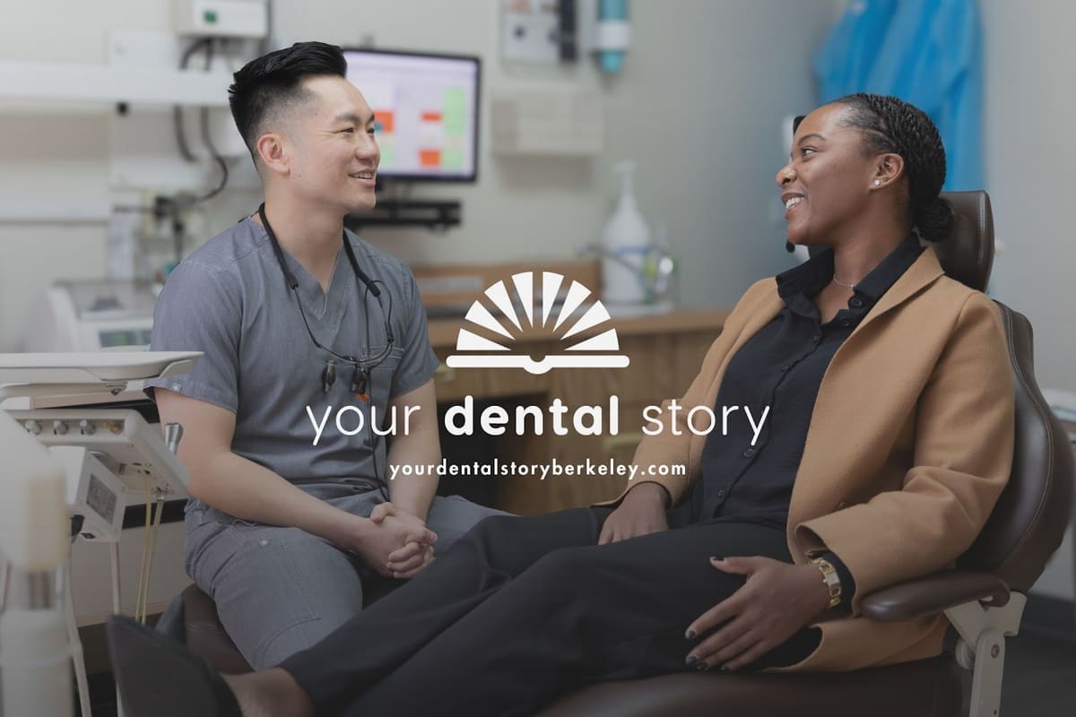 Your Dental Story - Berkeley Dentist